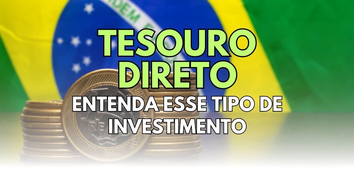 Figura 1: O Tesouro Direto é um dos investimentos mais seguros do Brasil